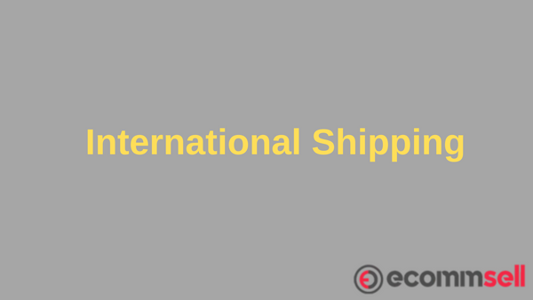 International Shipping at eCommsell